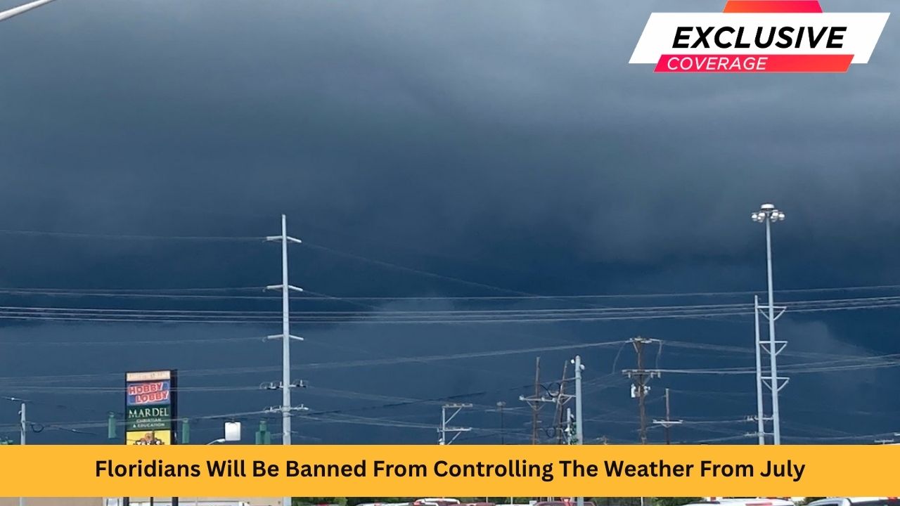 Floridians Will Be Banned From Controlling The Weather From July