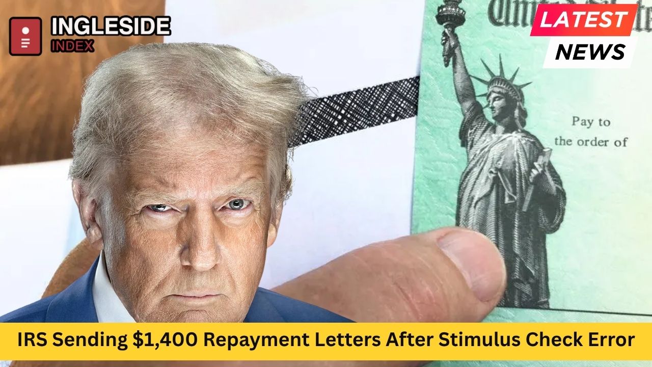 IRS Sends Out $1,400 Repayment Letters Over Stimulus Mistake Error