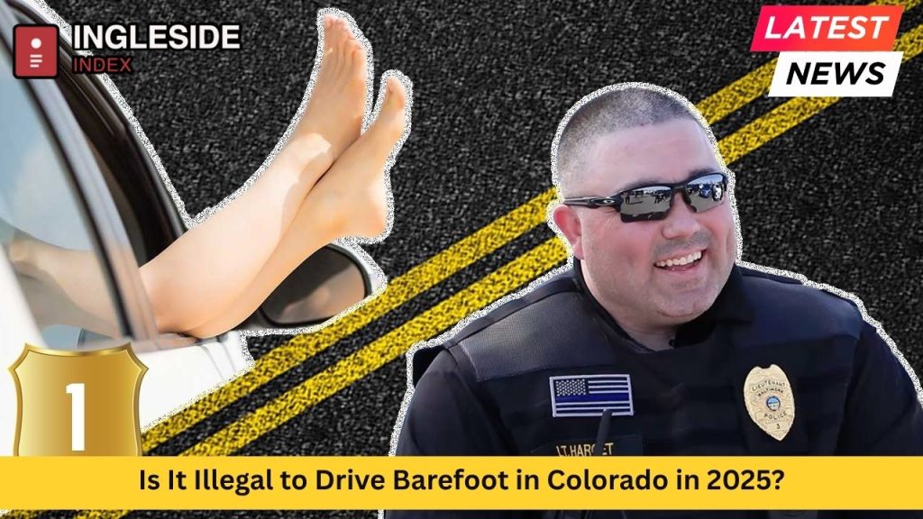Is It Illegal to Drive Barefoot in Colorado in 2025? Here’s What the Law Says