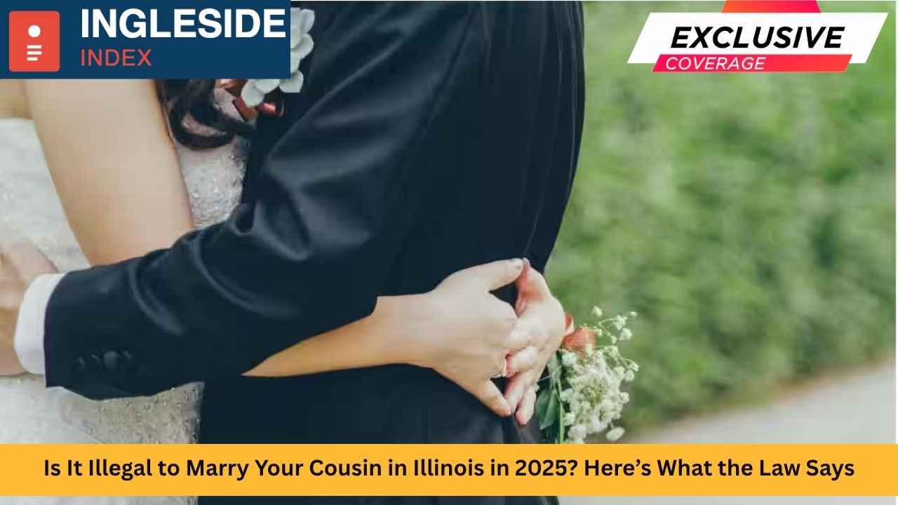 Is It Illegal to Marry Your Cousin in Illinois in 2025? Here’s What the Law Says