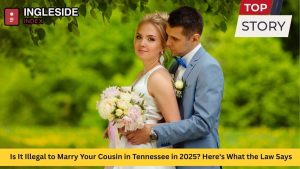 Is It Illegal to Marry Your Cousin in Tennessee in 2025 Here's What the Law Says