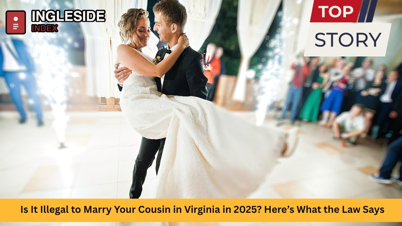 Is It Illegal to Marry Your Cousin in Virginia in 2025? Here’s What the Law Says