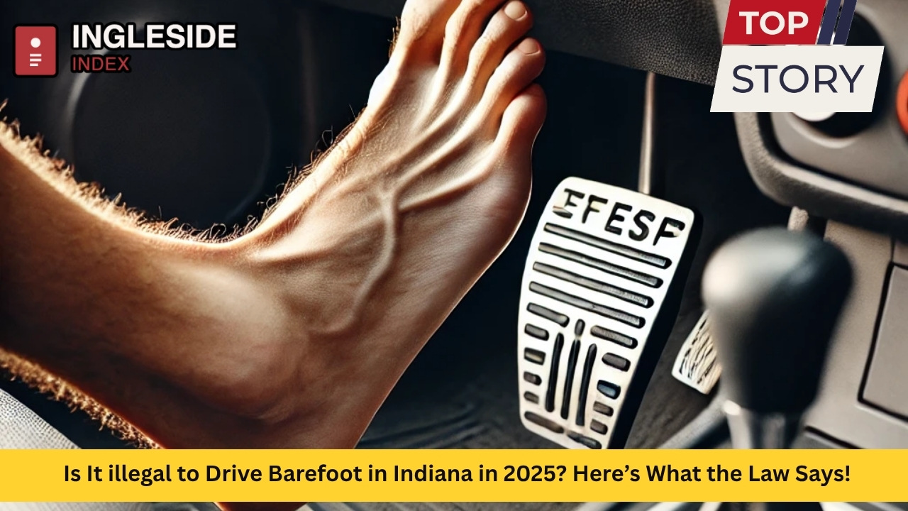 Is It illegal to Drive Barefoot in Indiana in 2025 Here’s What the Law Says!