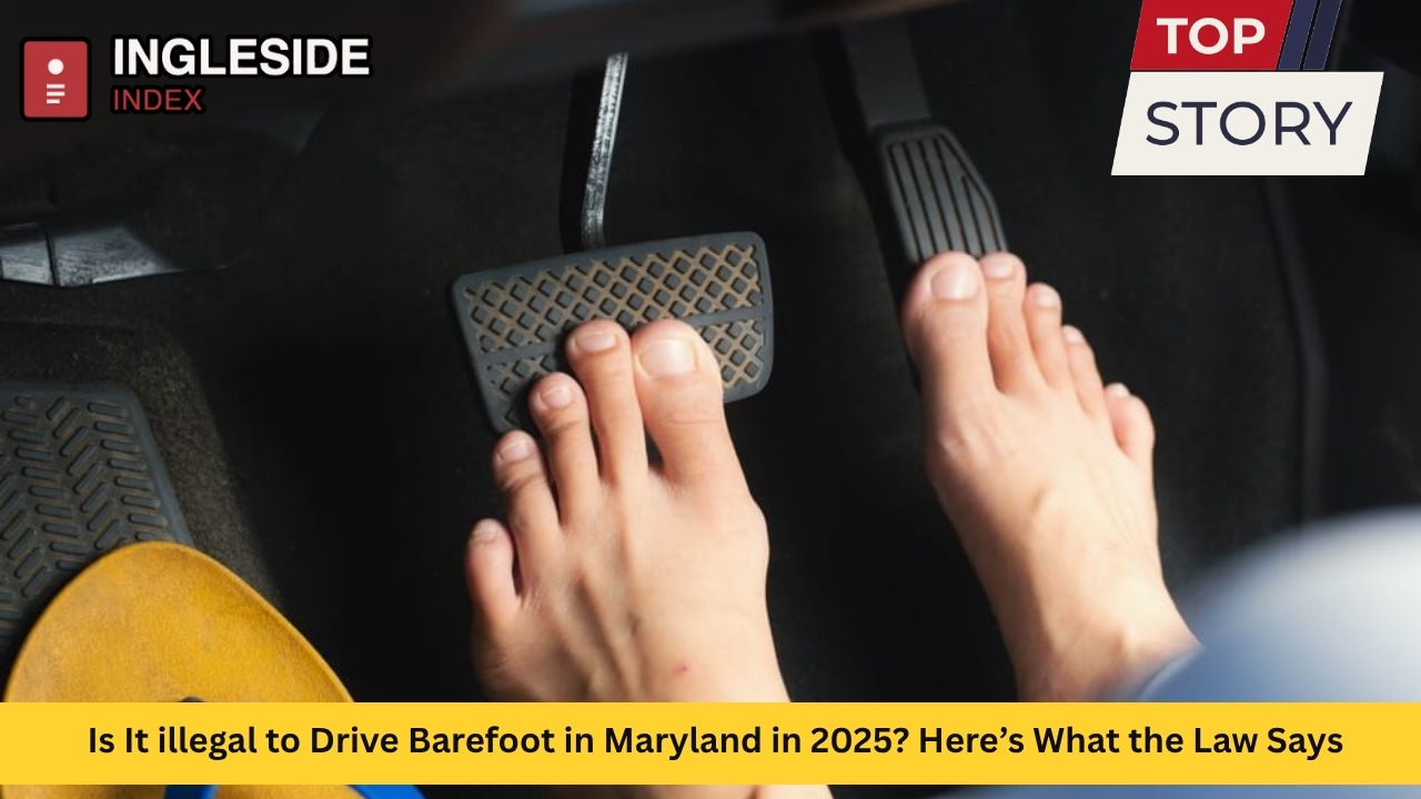 Is It illegal to Drive Barefoot in Maryland in 2025? Here’s What the Law Says