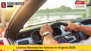 License Renewal for Seniors in Virginia 2025: What You Need to Know