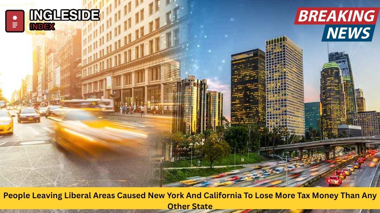 People Leaving Liberal Areas Caused New York And California To Lose More Tax Money Than Any Other State