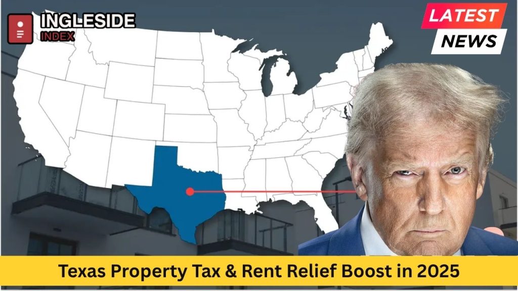 Texas Property Tax & Rent Relief Boost in 2025 Seniors and Low Income Families Benefit