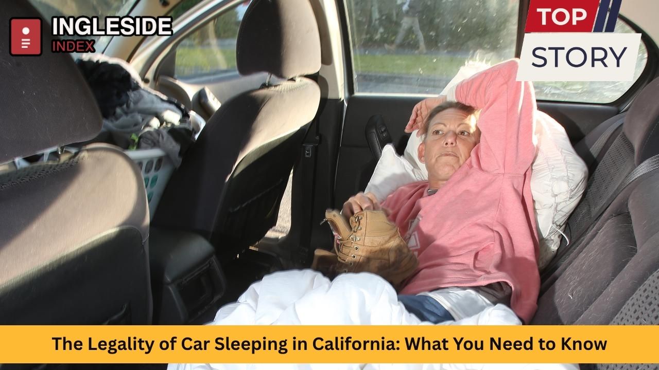 The Legality of Car Sleeping in California: What You Need to Know