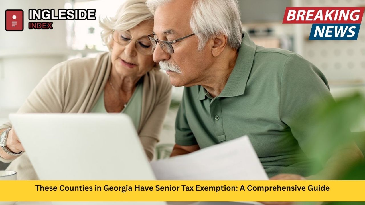These Counties in Georgia Have Senior Tax Exemption: A Comprehensive Guide