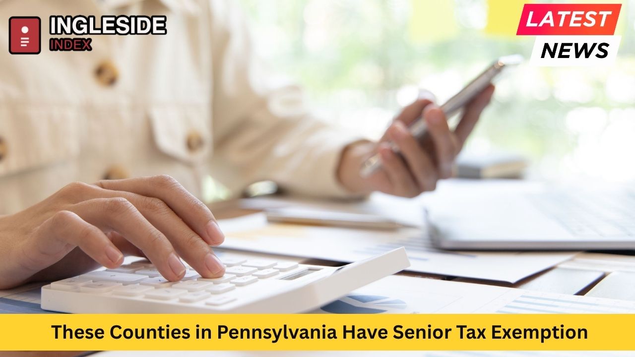 These Counties in Pennsylvania Have Senior Tax Exemption