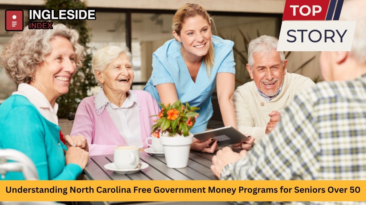 Understanding North Carolina Free Government Money Programs for Seniors Over 50