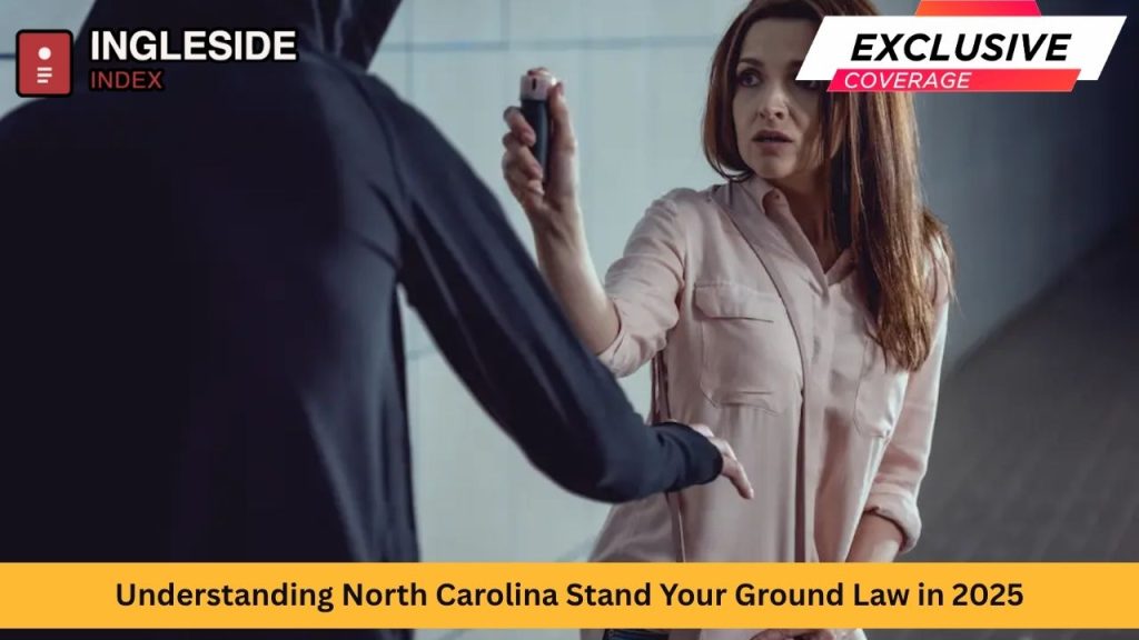 Understanding North Carolina Stand Your Ground Law in 2025