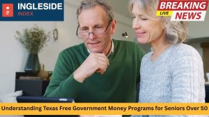 Understanding Texas Free Government Money Programs for Seniors Over 50