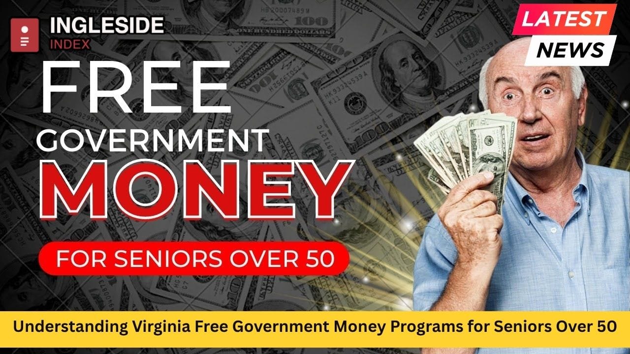 Understanding Virginia Free Government Money Programs for Seniors Over 50