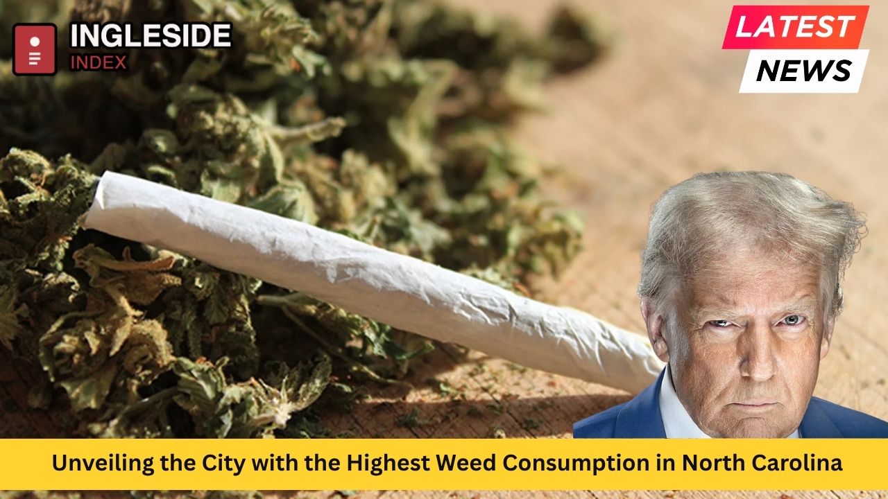 Unveiling the City with the Highest Weed Consumption in North Carolina